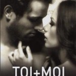 Volume 2 : "Toi+Moi : Envers et contre tous"