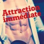 Attraction immédiate