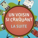 un-voisin-si-craquant-la-suite 02