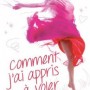 comment-j-ai-appris-a-voler