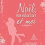 noel-mon-milliardaire-et-moi-l-integrale