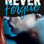 never-tear-us-apart-02-never-forgive