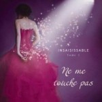 insaisissable-01-ne-me-touche-pas