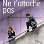 ne-t-attache-pas