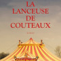 la-lanceuse-de-couteaux