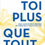 toi-plus-que-tout