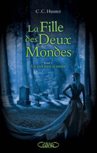 la-fille-des-deux-mondes-01-un-pied-dans-la-tombe