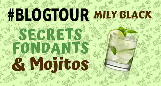 blogtour-secrets-fondants-et-mojitos