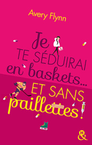 je-te-seduirai-en-baskets-et-sans-paillettes-03