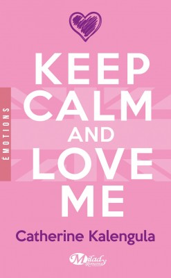keep-calm-and-love-me